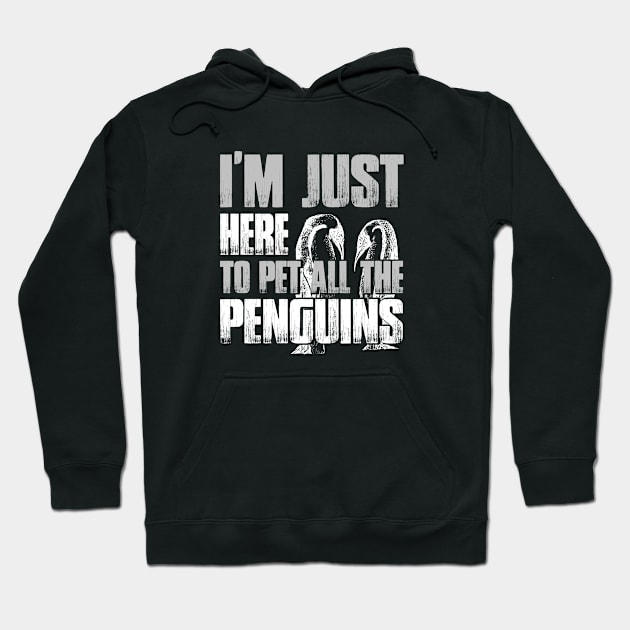 I'm Just Here To Pet All The Penguins Vintage Animal Penguin Hoodie by lenaissac2